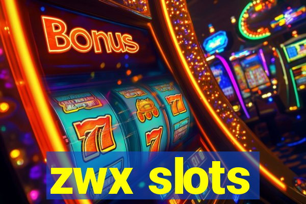 zwx slots